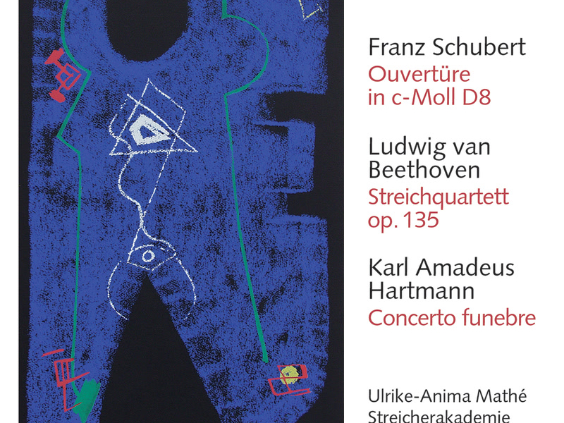 Schubert: Overture in C Minor; Beethoven: String Quartet No. 16 in F Major, Op. 135; Hartmann: Concerto funebre