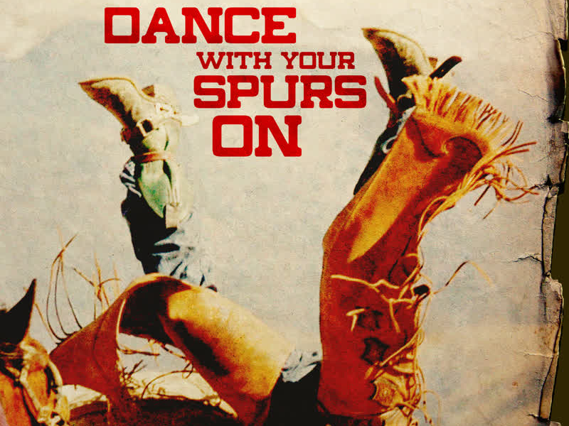 Dance with Your Spurs On (Single)
