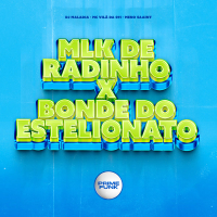 Mlk De Radinho x Bonde Do Estelionato (Single)