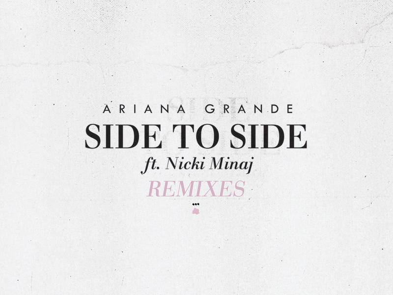 Side To Side (Remixes) (Single)