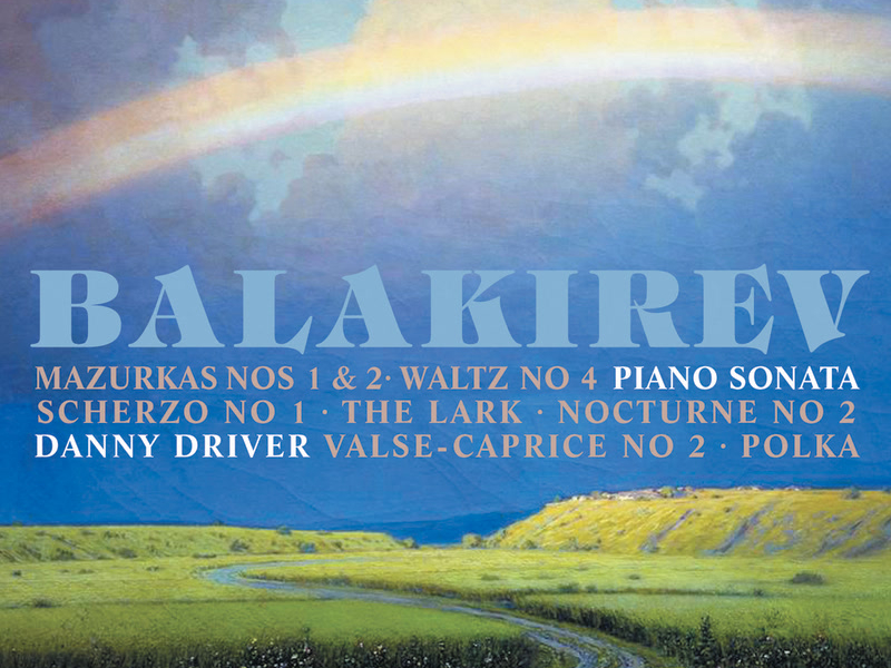 Balakirev: Piano Sonata & Other Works