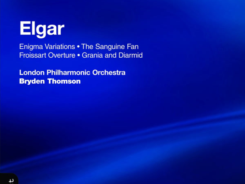 Elgar: Enigma Variations, The Sanguine Fan, Froissart Overture & Grania and Diarmid