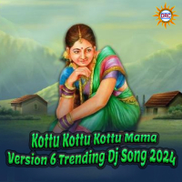 Kottu Kottu Kottu Mama (Version 6 Trending Dj Song 2024) (Single)