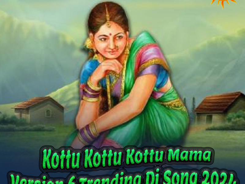 Kottu Kottu Kottu Mama (Version 6 Trending Dj Song 2024) (Single)