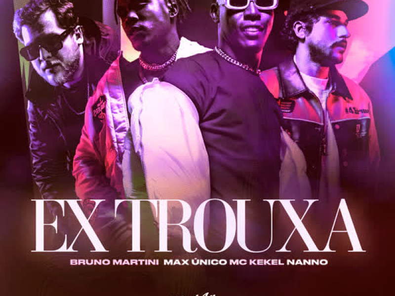 Ex Trouxa (ft. Nanno) (Single)