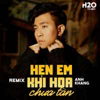Hẹn Em Khi Hoa Chưa Tàn (Remix) (Single)