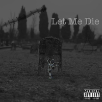 Let Me Die (Single)