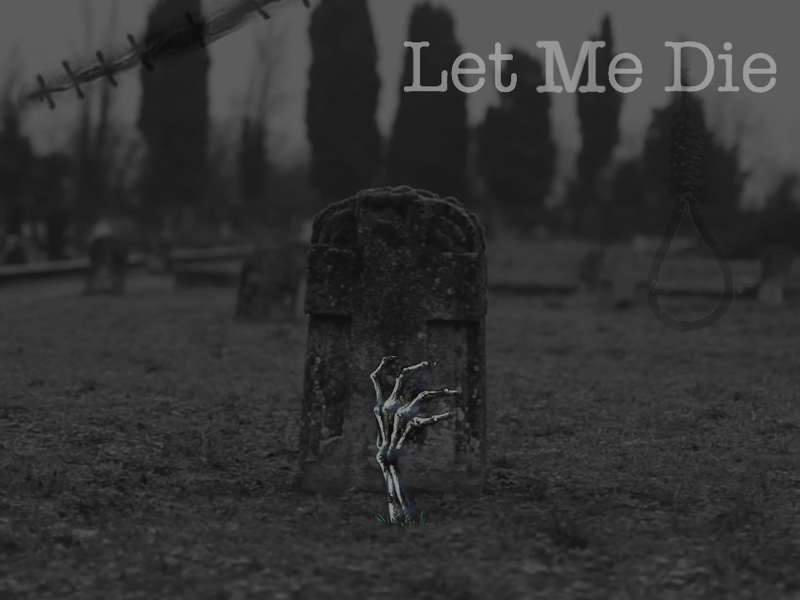 Let Me Die (Single)
