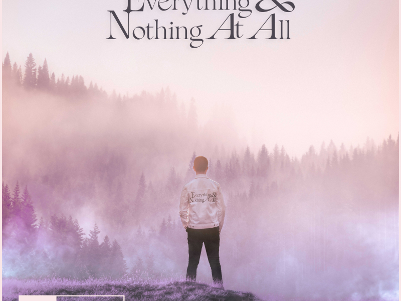 Everything & Nothing At All
