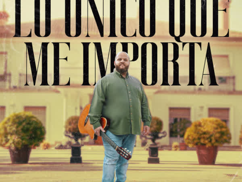 Lo Único Que Me Importa (Single)