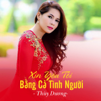 Xin Yêu Tôi Bằng Cả Tình Người (Single)