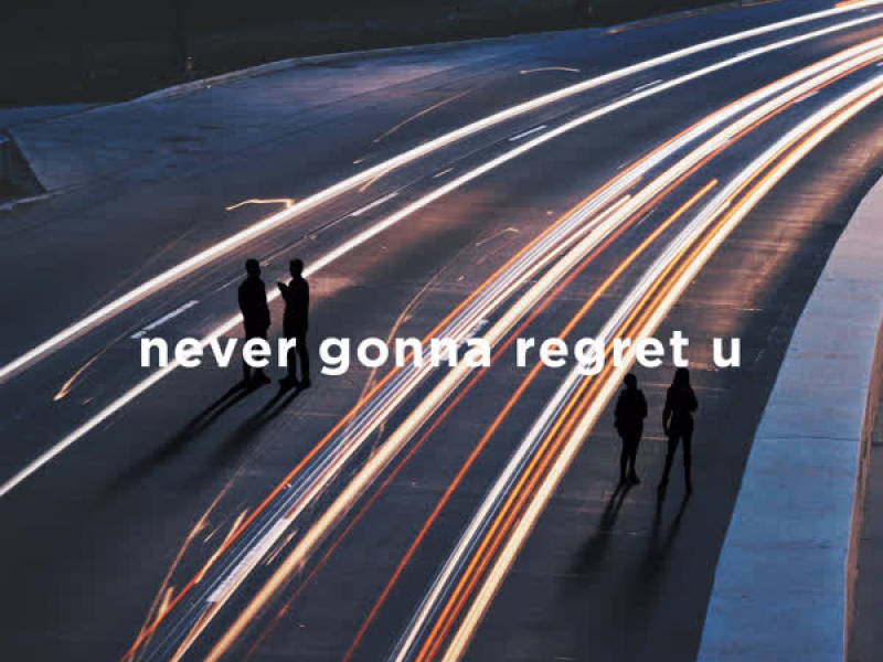 Never Gonna Regret U (Single)