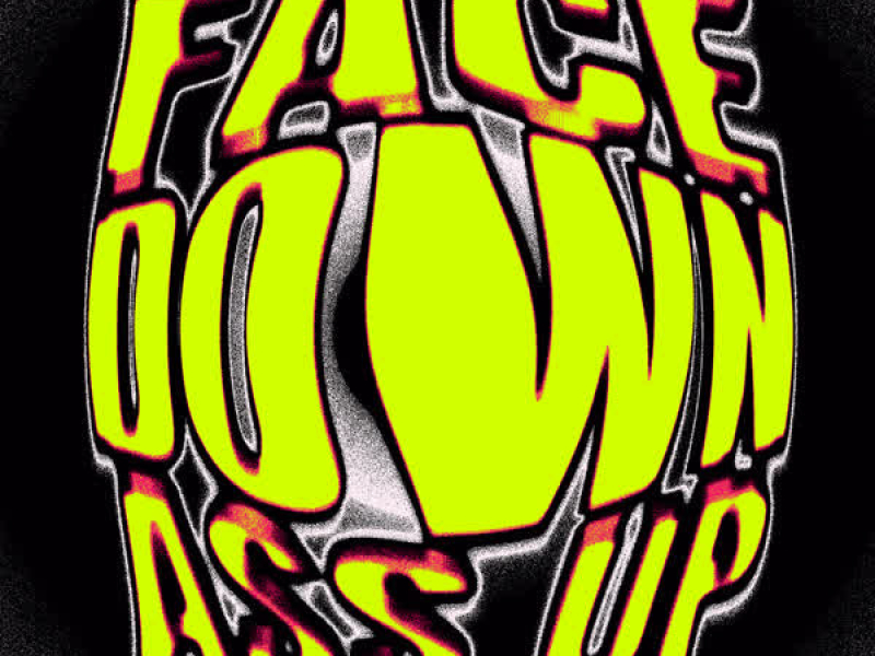 Face Down Ass Up (Single)