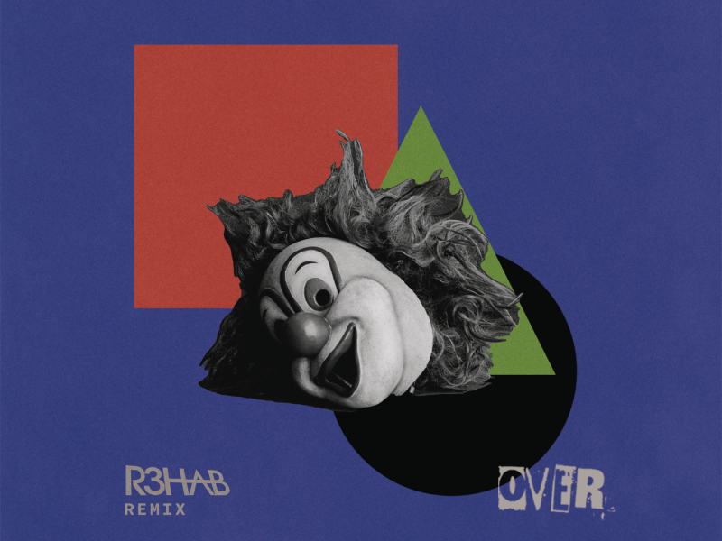 Over (R3HAB Remix)