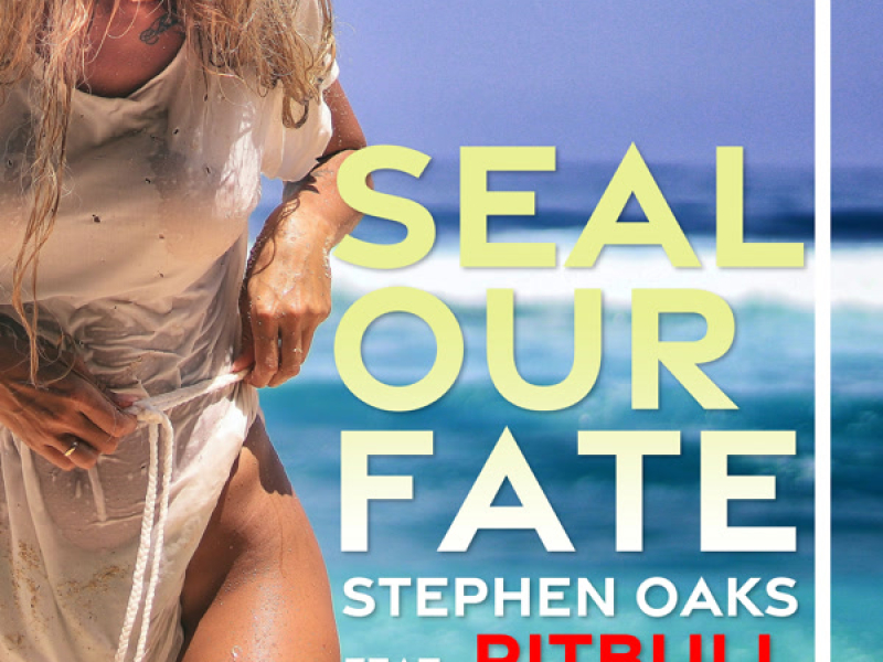 Seal Our Fate (feat. Pitbull) (Single)