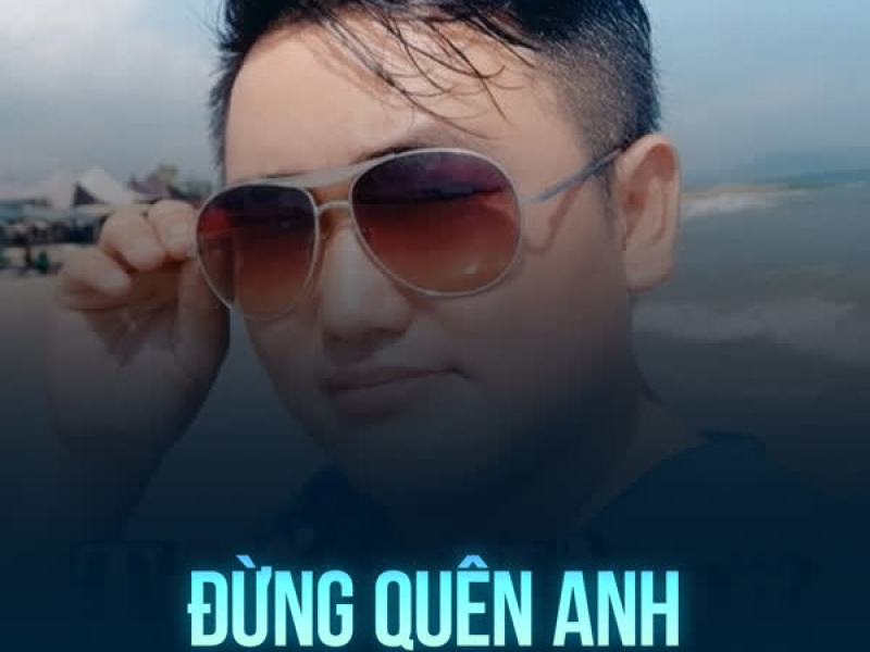 Đừng Quên Anh (Chachacha) (Single)