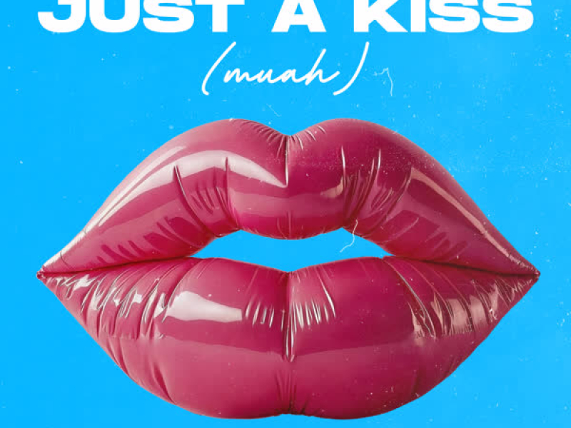 Just a Kiss (Muah) (Single)