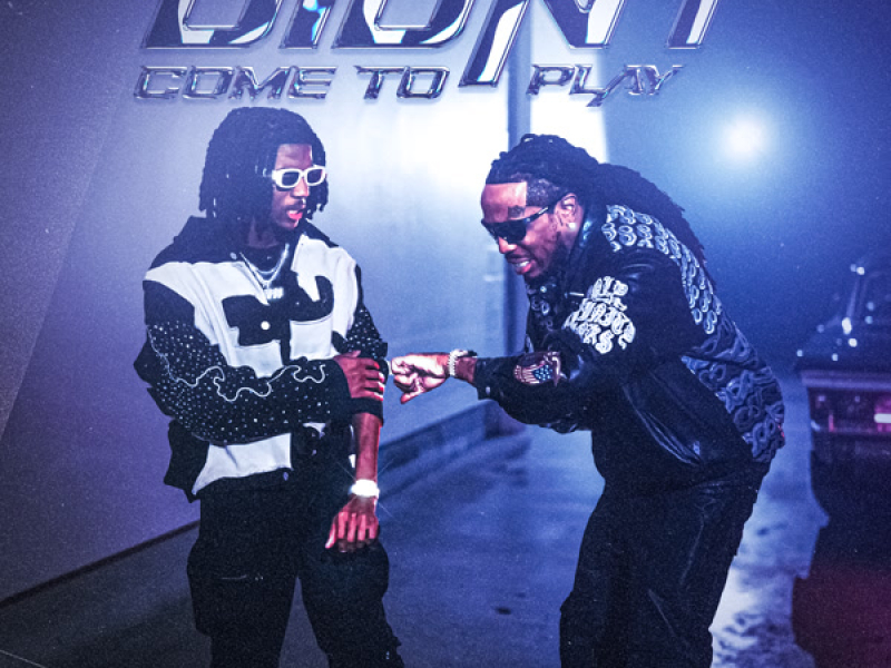 Didn't Come To Play (with Quavo) (Single)