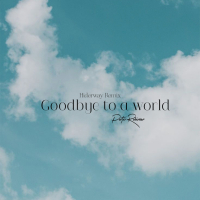 Goodbye To A World (Hiderway Lofi Mix) (Single)