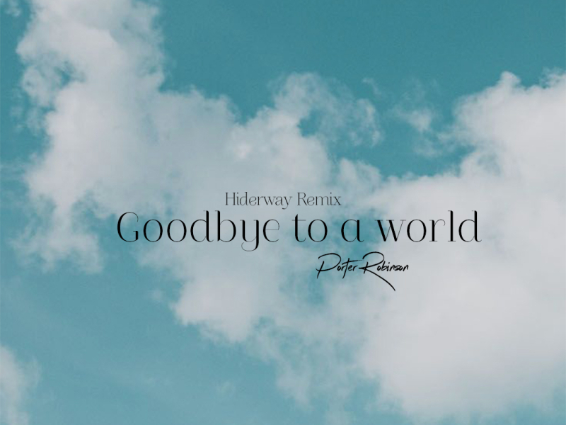 Goodbye To A World (Hiderway Lofi Mix) (Single)