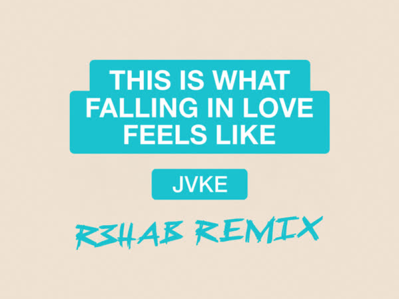 this is what falling in love feels like (R3HAB Remix) (Single)