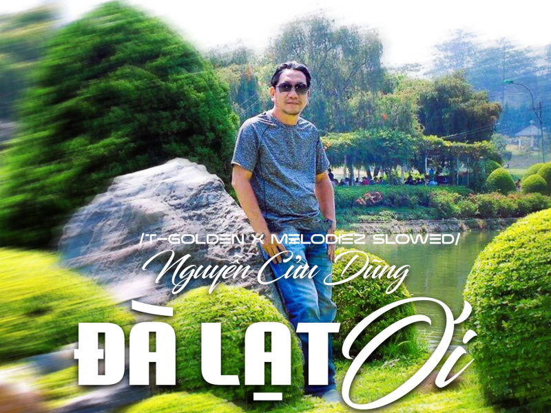 Đà Lạt Ơi (T-Golden X Melodiez Slowed) (Single)