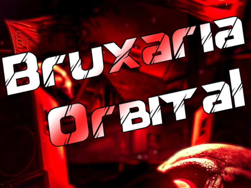 Bruxaria Orbital (Single)