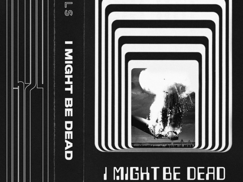 I Might Be Dead (Single)