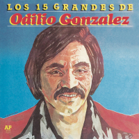 Los 15 Grandes de Odilio Gonzalez