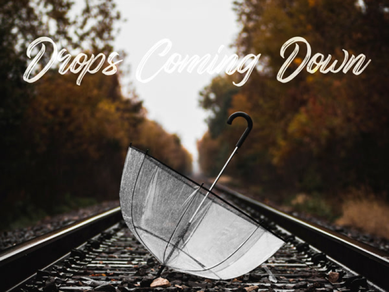 Drops Coming Down (Single)