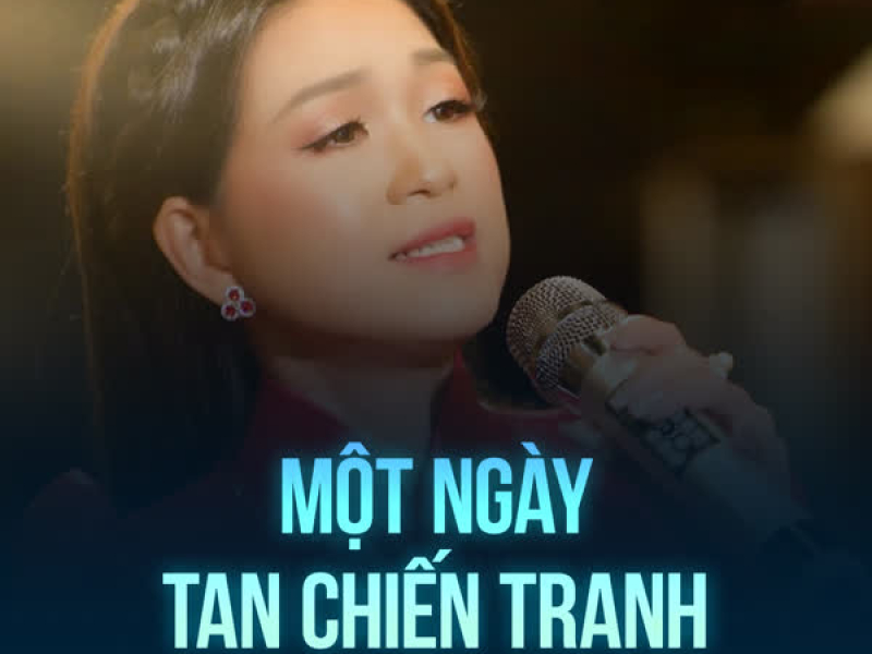 Một Ngày Tan Chiến Tranh (Single)