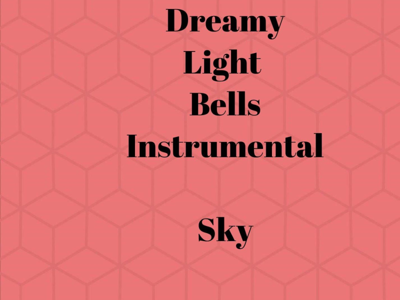 Dreamy Light Bells Instrumental (Single)