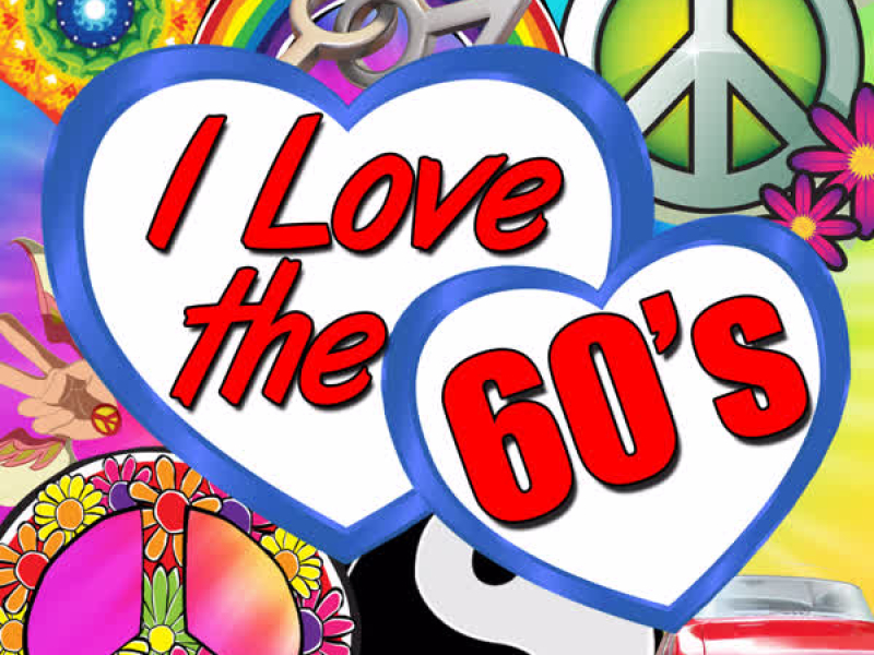 I Love the 60's