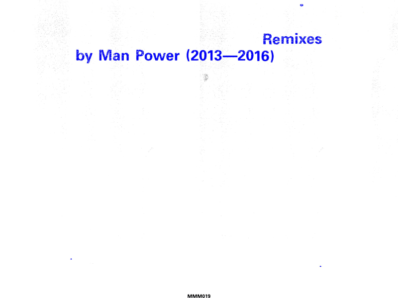 Remixes by Man Power (2013 - 2016)