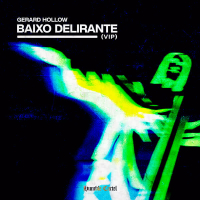 BAIXO DELIRANTE (Gerard Hollow VIP Remix) (Single)
