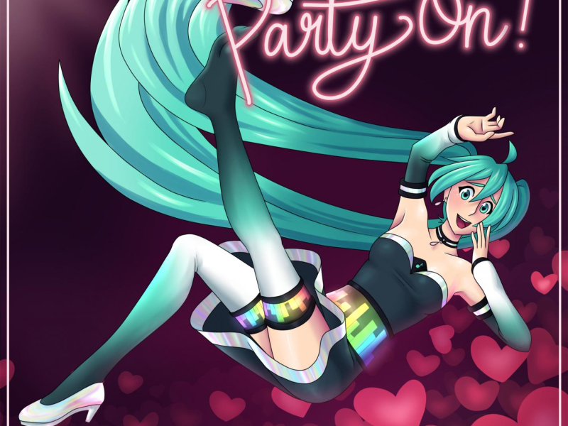 Party On! (feat. Hatsune Miku) (Single)