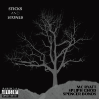 Sticks And Stones (feat. SpliphGhod & MC Ryatt) (Single)