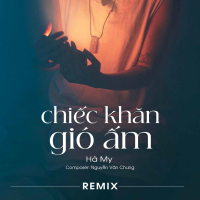 Chiếc Khăn Gió Ấm Remix (Single)