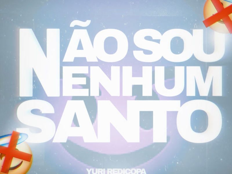 NÃO SOU NENHUM SANTO (Single)