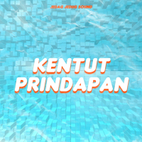 KENTUT PRINDAPAN (Single)