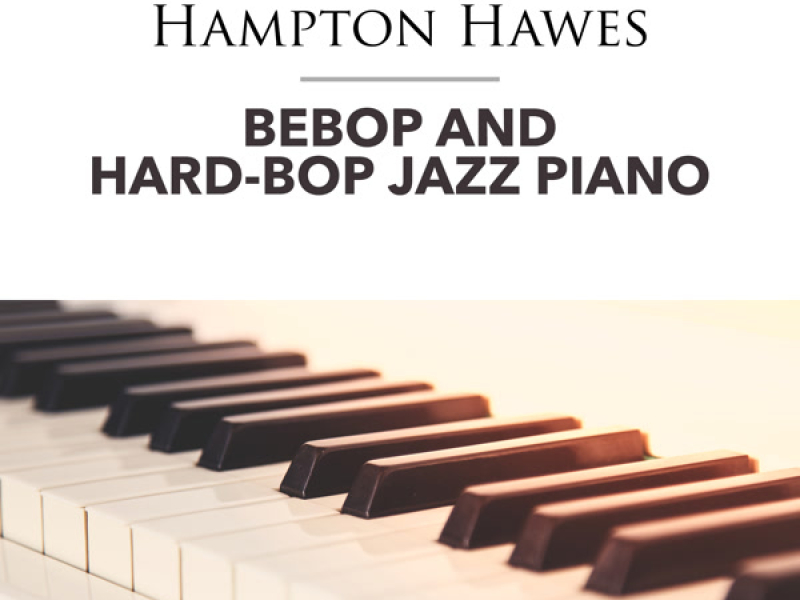 Bebop and Hard-Bop Jazz Piano