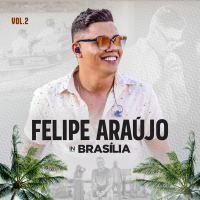 Felipe Aráujo In Brasília (Ao Vivo / Vol.2) (Single)