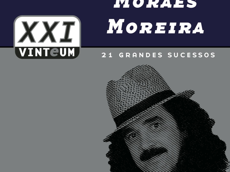 Vinteum XXI - 21 Grandes Sucessos - Moraes Moreira