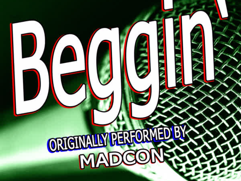 Beggin' (Originally Performed By Madcon) (Single)