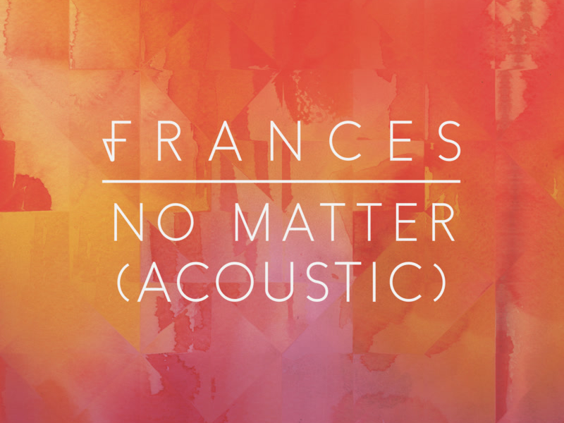 No Matter (Acoustic) (Single)