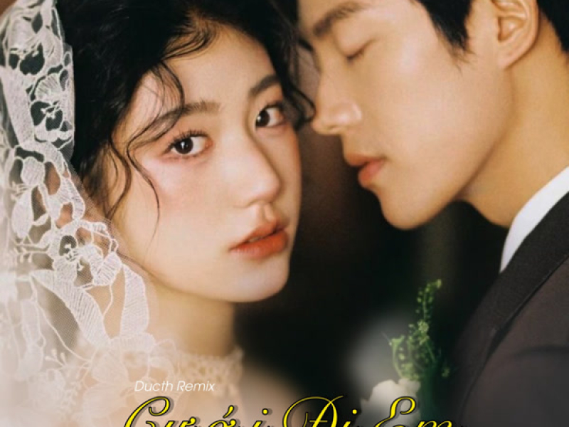 Cưới Đi Em (Ducth Remix) (Single)