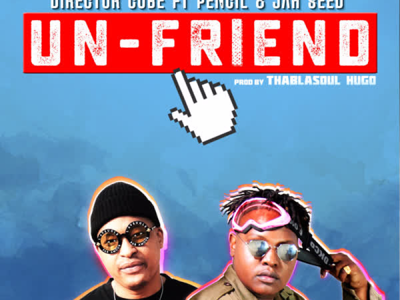 Un-Friend (feat. Pencil & Jah Seed) (Single)