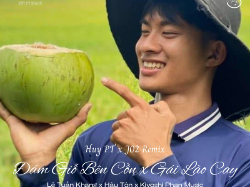 Đám Giỗ Bên Cồn x Gái Lào Cay (Huy PT x J02 Remix) (Single)