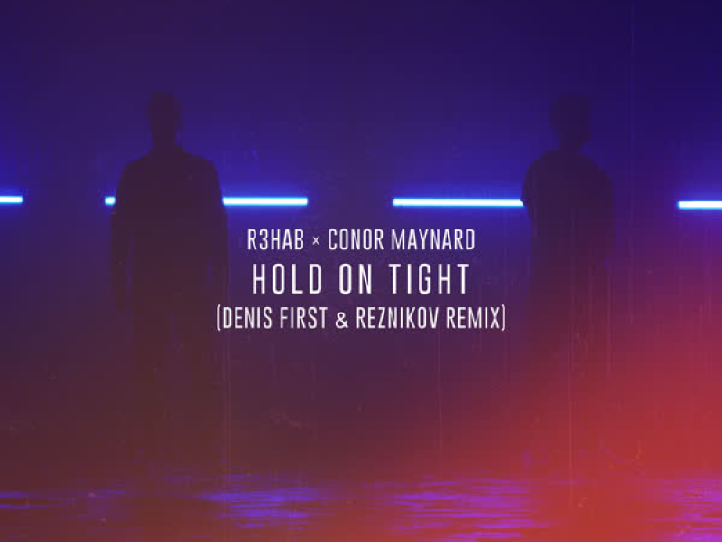 Hold on Tight (Denis First & Reznikov) (Single)
