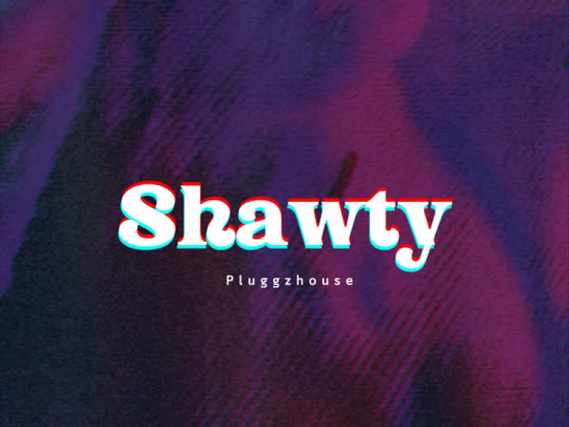 Shawty (Single)